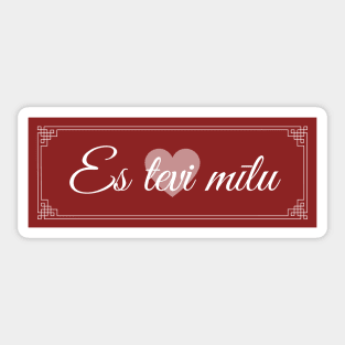 Es tevi mīlu - I love you - Latvian Sticker